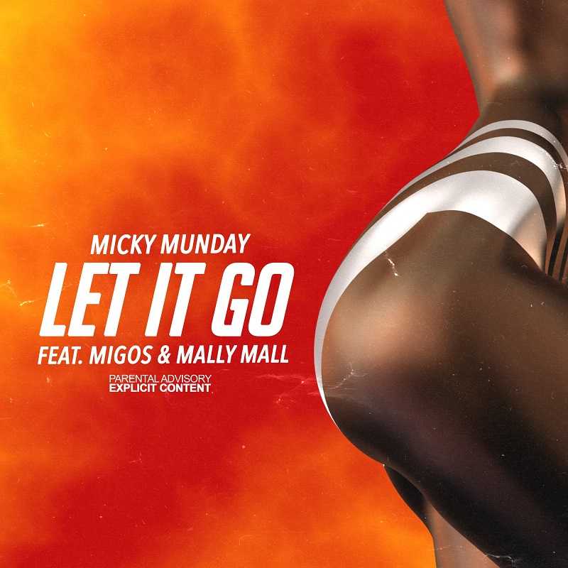 Micky Munday Ft. Migos & Mally Mall - Let It Go